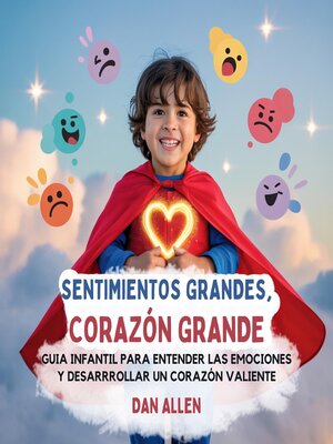 cover image of Sentimientos Grandes, Corazón Grande